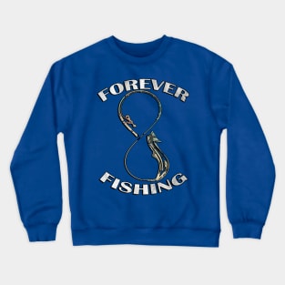 Forever Fishing Graphic Design Fun Fishing Funny Father's Day Crewneck Sweatshirt